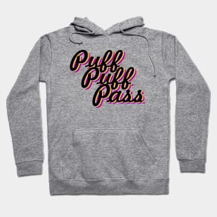 Puff Puff Pass Hoodie